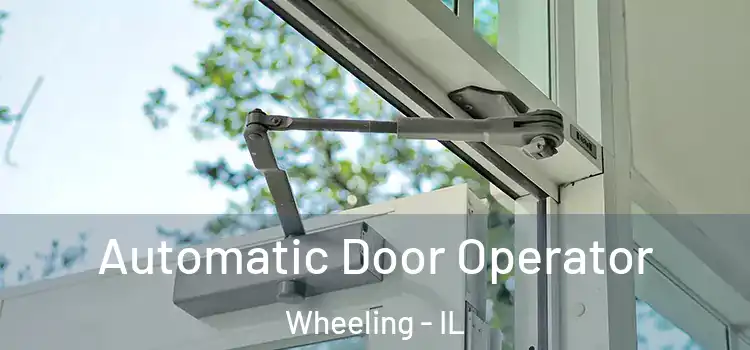 Automatic Door Operator Wheeling - IL
