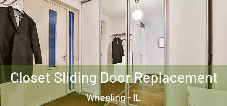 Closet Sliding Door Replacement Wheeling - IL