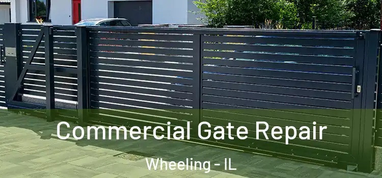 Commercial Gate Repair Wheeling - IL