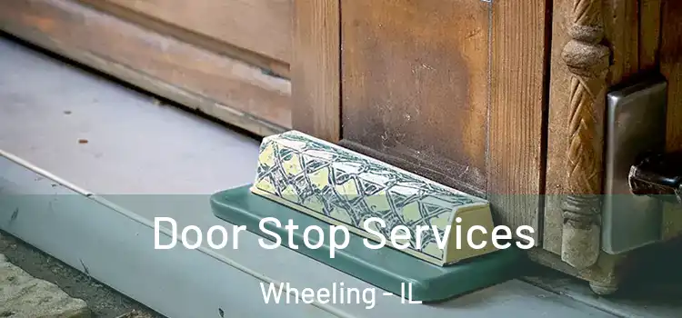 Door Stop Services Wheeling - IL