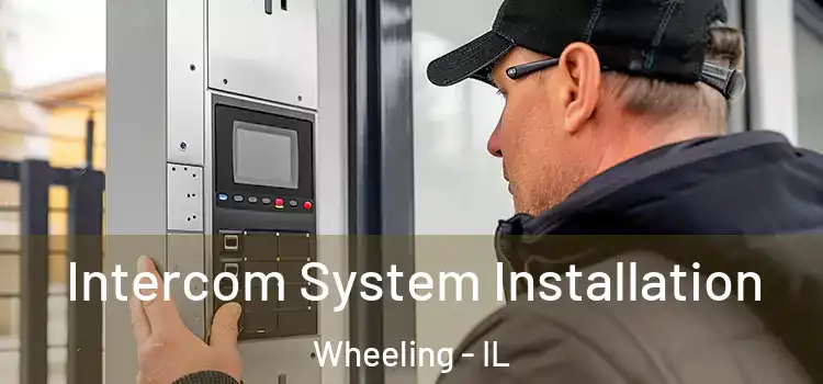 Intercom System Installation Wheeling - IL