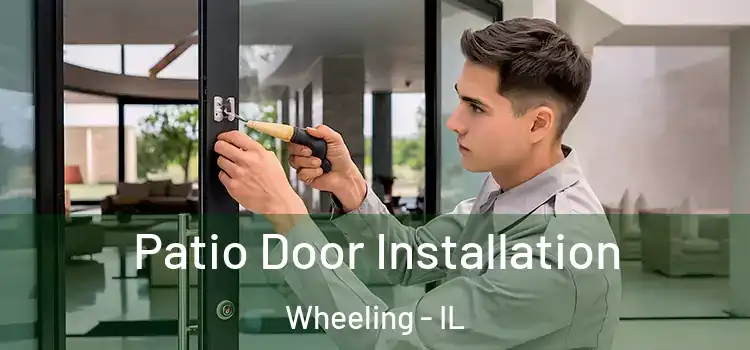 Patio Door Installation Wheeling - IL