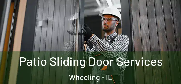 Patio Sliding Door Services Wheeling - IL