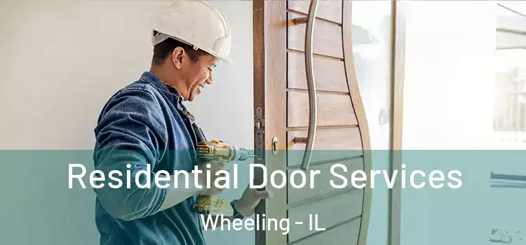 Residential Door Services Wheeling - IL